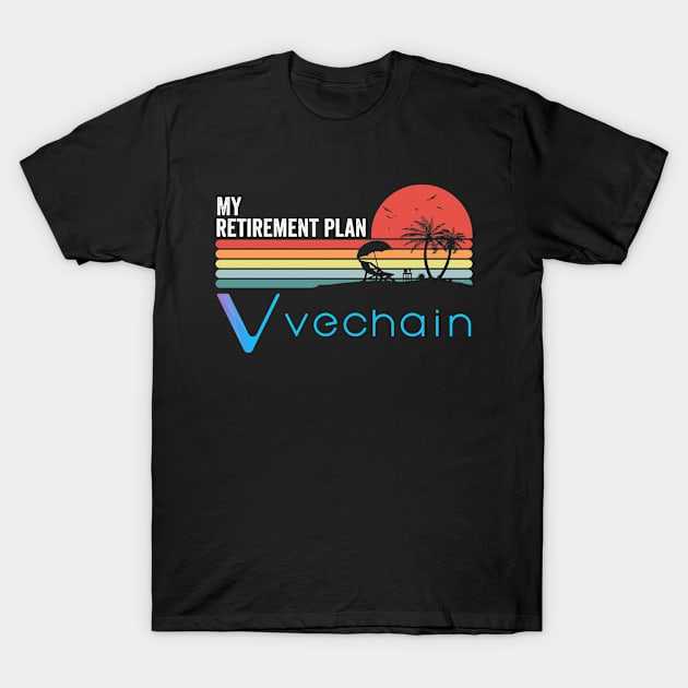 Vintage Vechain VET Coin My Retirement Plan Crypto Token Cryptocurrency Wallet Birthday Gift For Men Women T-Shirt by Thingking About